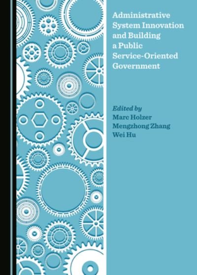Cover for Marc Holzer · Administrative System Innovation and Building a Public Service-Oriented Government (Hardcover Book) (2019)
