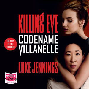 Cover for Luke Jennings · Codename Villanelle: Killing Eve, Book 1 (Audiobook (CD)) [Unabridged edition] (2018)