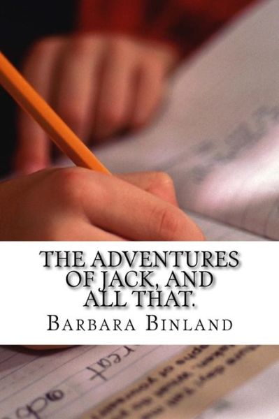 Cover for Barbara Binland · The Adventures of Jack, and all that. (Paperback Book) (2016)