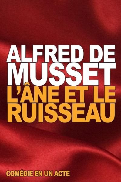 Cover for Alfred de Musset · L'Ane et le Ruisseau (Pocketbok) (2016)