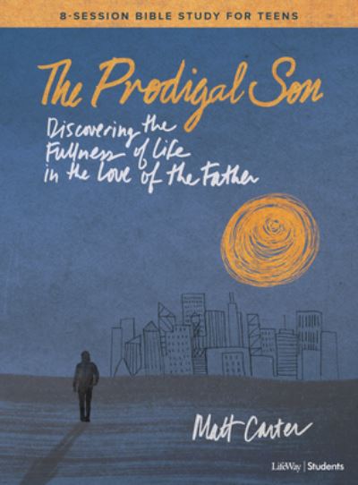 Cover for Matt Carter · Prodigal Son Teen Bible Study Book, The (Paperback Book) (2019)