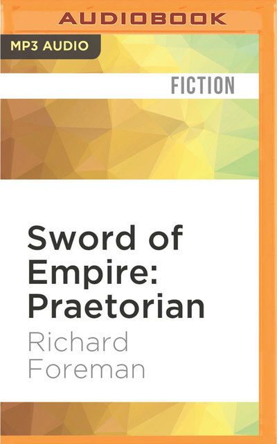 Cover for Richard Foreman · Sword of Empire Praetorian (Płyta CD z plikami MP3) (2016)