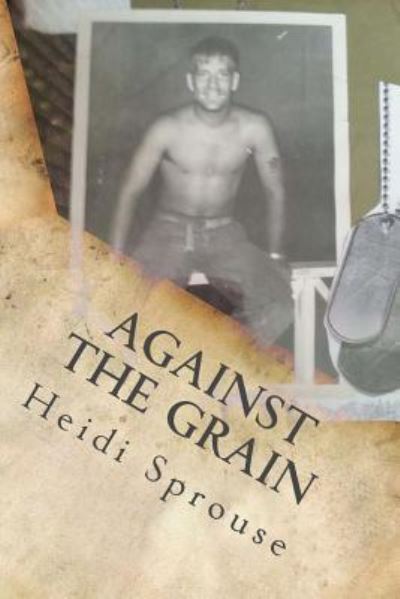 Cover for Heidi Sprouse · Against the Grain (Pocketbok) (2016)