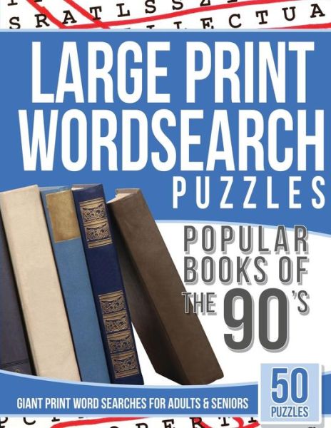 Cover for Large Print Wordsearches · Large Print Wordsearches Puzzles Popular Books of the 90s Giant Print Word Searches for Adults &amp; Seniors (Paperback Book) (2016)