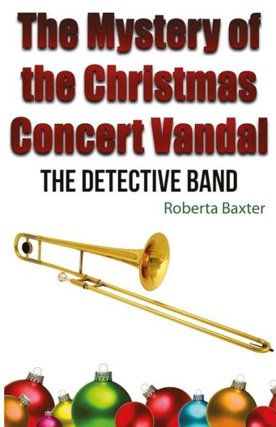 Cover for Roberta Baxter · The Mystery of the Christmas Concert Vandal (Paperback Book) (2017)