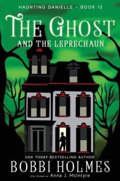 Cover for Bobbi Holmes · The Ghost and the Leprechaun (Paperback Book) (2017)