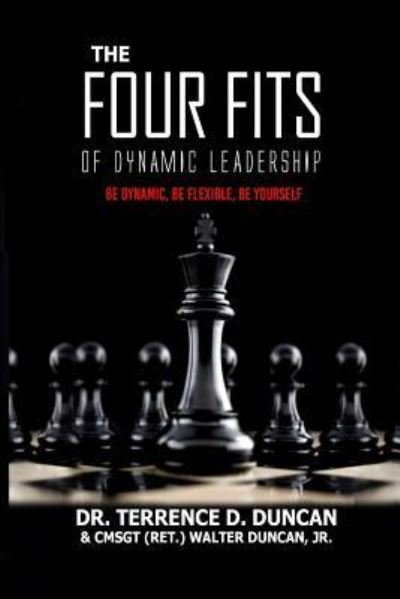 Cover for Cmsgt (Ret ) Walter Duncan, Jr · The Four Fits of Dynamic Leadership (Paperback Bog) (2017)