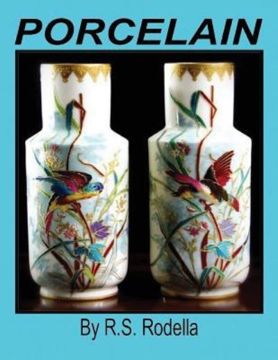 Cover for R S Rodella · Porcelain (Paperback Book) (2017)