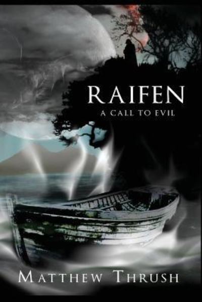 Raifen - Matthew Thrush - Books - Createspace Independent Publishing Platf - 9781548709396 - July 8, 2017