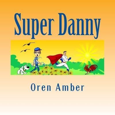 Cover for Oren Amber · Super Danny (Paperback Book) (2017)