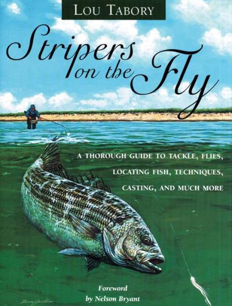 Cover for Lou Tabory · Stripers on the Fly: A Thorough Guide to Tackle, Flies, Locating Fish, Techniques, Casting and Much More (Hardcover Book) (1999)