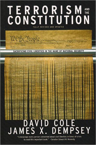 Cover for David Cole · Terrorism And The Constitution: Sacrificing Civil Liberties in the Name of National Security (Paperback Book) [Revised and Updated Ed. edition] (2006)