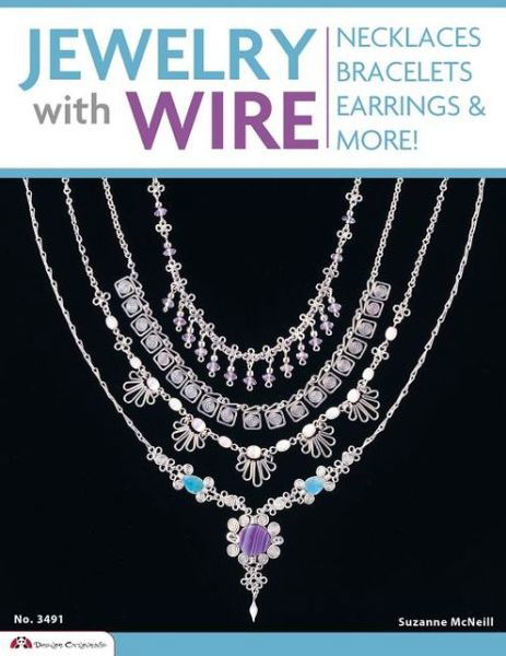 Jewelry with Wire: Necklaces, Bracelets, Earrings, and More! - Suzanne McNeill - Boeken - Design Originals - 9781574212396 - 2003