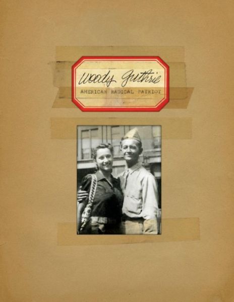 Cover for Bill Nowlin · Woody Guthrie - American Radical Patriot (Paperback Book) (2013)