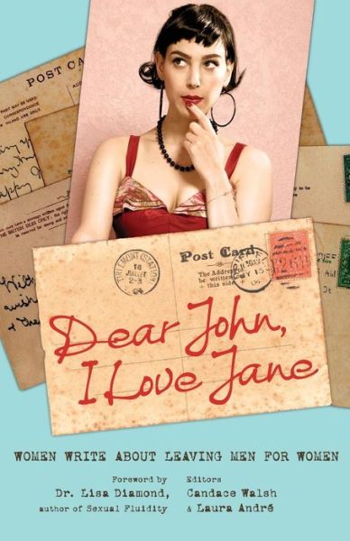 Cover for Laura Andre · Dear John, I Love Jane: Women Write About Leaving Men for Women (Paperback Book) (2010)