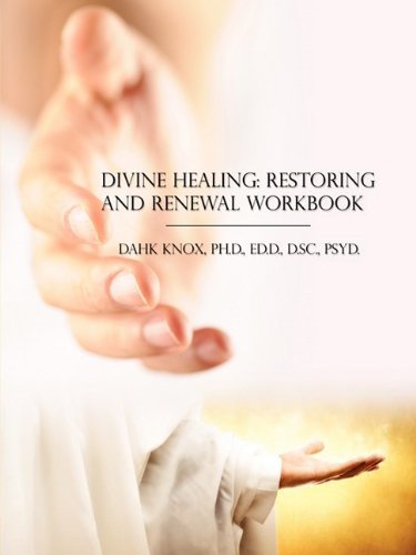 Cover for Dahk B. Knox · Divine Healing, Restoring and Renewal Workbook (Taschenbuch) (2009)