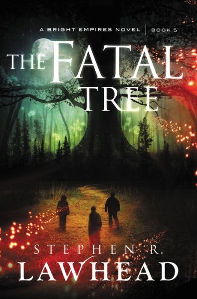 Cover for Stephen R Lawhead · The Fatal Tree - Bright Empires (Taschenbuch) (2015)