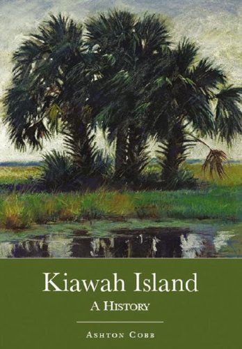 Cover for Ashton Cobb · Kiawah Island: a History (Brief History) (Paperback Book) (2006)