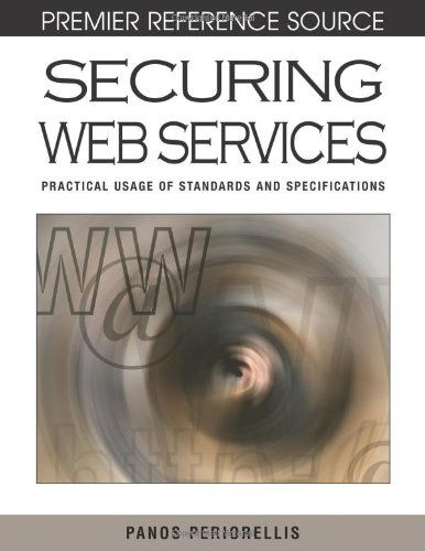 Cover for Panos Periorellis · Securing Web Services: Practical Usage of Standards and Specifications (Premier Reference Source) (Gebundenes Buch) (2007)