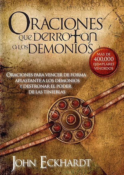 Cover for John Eckhardt · Oraciones Que Derrotan Los Demonios (Taschenbuch) (2009)