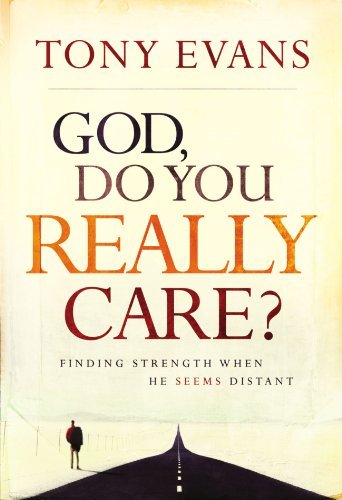 Cover for Tony Evans · God, Do You Really Care?: Finding Strength When He Seems Distant (Taschenbuch) (2006)