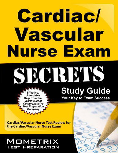 Cover for Cardiac / Vascular Nurse Exam Secrets Test Prep Team · Cardiac / Vascular Nurse Exam Secrets Study Guide: Cardiac / Vascular Nurse Test Review for the Cardiac / Vascular Nurse Exam (Paperback Book) [1 Stg edition] (2023)