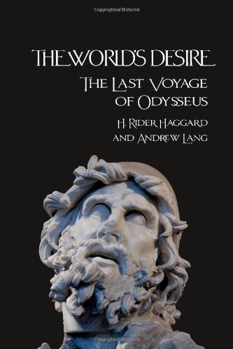 Cover for Andrew Lang · The World's Desire: the Last Voyage of Odysseus (Paperback Book) (2011)