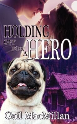 Cover for Gail MacMillan · Holding Off for a Hero (Paperback Book) (2012)