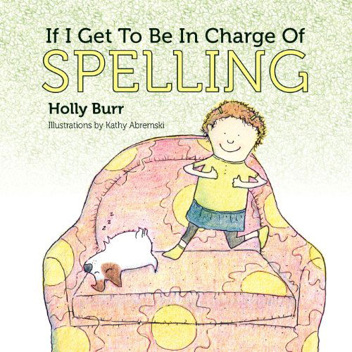 Cover for Holly Burr · If I Get to Be in Charge of Spelling (Paperback Book) (2012)