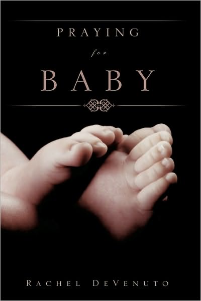 Cover for Rachel Devenuto · Praying for Baby (Hardcover Book) (2009)