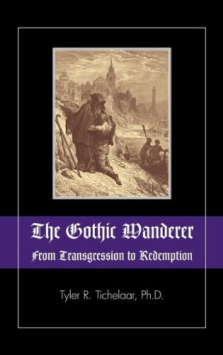 Cover for Tyler R. Tichelaar · The Gothic Wanderer: From Transgression to Redemption; Gothic Literature from 1794 - Present (Innbunden bok) (2012)