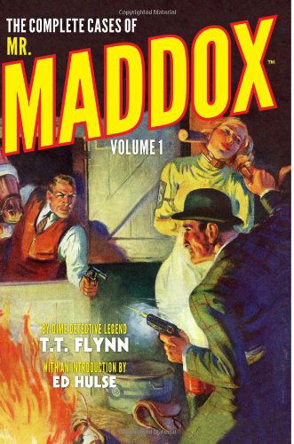 Cover for T. T. Flynn · The Complete Cases of Mr. Maddox, Volume 1 (Paperback Book) (2014)