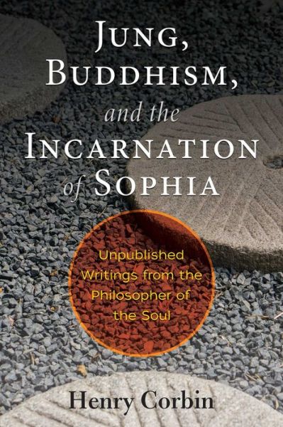 Cover for Henry Corbin · Jung, Buddhism, and the Incarnation of Sophia: Unpublished Writings from the Philosopher of the Soul (Taschenbuch) (2019)