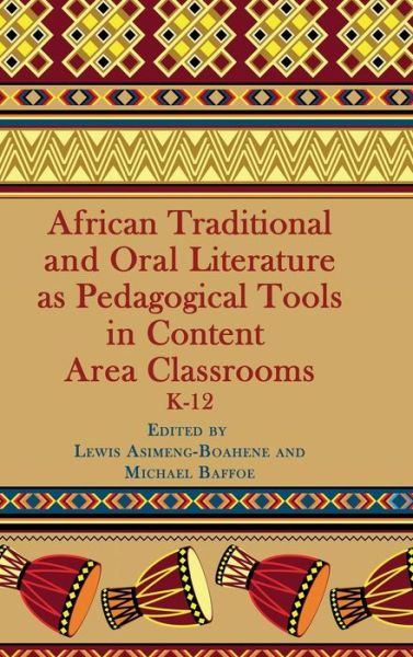 Cover for Michael Baffoe · African Traditional and Oral Literature As Pedagocal Tools in Content Area Classrooms, K-12 (Hc) (Hardcover Book) (2013)
