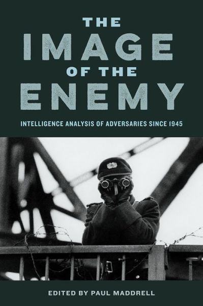 Cover for Paul Maddrell · The Image of the Enemy: Intelligence Analysis of Adversaries since 1945 (Paperback Bog) (2015)