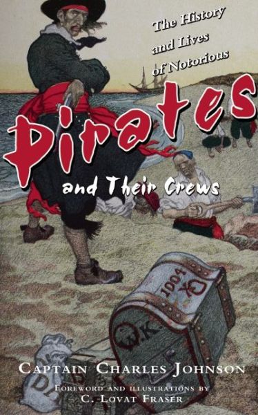 Cover for Captain Charles Johnson · The History and Lives of Notorious Pirates and Their Crews (Paperback Book) (2015)