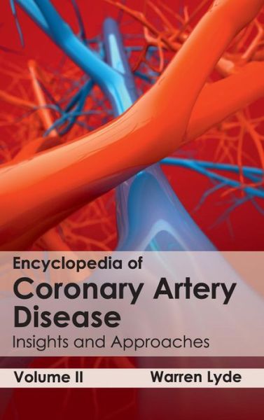 Cover for Warren Lyde · Encyclopedia of Coronary Artery Disease: Volume II (Insights and Approaches) (Hardcover Book) (2015)