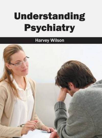 Cover for Harvey Wilson · Understanding Psychiatry (Hardcover Book) (2016)