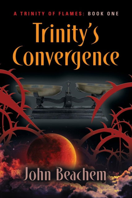 Cover for John Beachem · Trinity's Convergence - Trinity of Flames (Paperback Book) (2017)