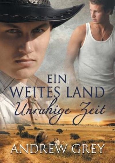 Cover for Andrew Grey · Ein weites Land - Unruhige Zeit (Paperback Book) (2017)