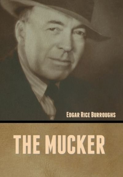 Cover for Edgar Rice Burroughs · The Mucker (Hardcover Book) (2022)