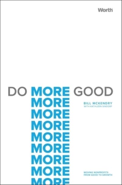 Cover for Bill McKendry · Do More Good: Moving Nonprofits from Good to Growth (Hardcover Book) (2022)