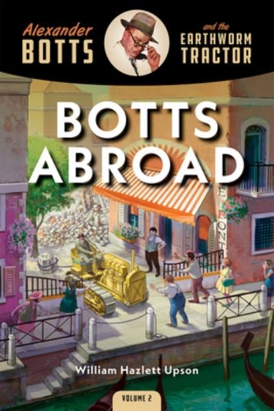 Cover for William Hazlett Upson · Botts Abroad - Alexander Botts and the Earthworm Tractor (Paperback Book) (2021)
