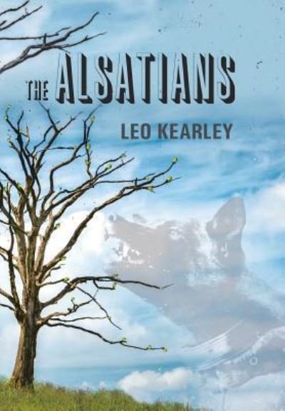 Cover for Leo Kearley · The Alsatians (Hardcover Book) (2019)