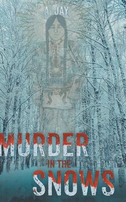 Cover for A Jay · Murder in the Snows (Hardcover Book) (2017)