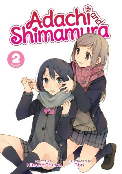 Cover for Hitoma Iruma · Adachi and Shimamura (Light Novel) Vol. 2 - Adachi and Shimamura (Light Novel) (Paperback Book) (2020)