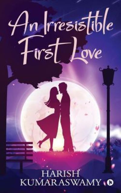 Cover for Harish Kumaraswamy · An Irresistible First Love (Paperback Book) (2019)