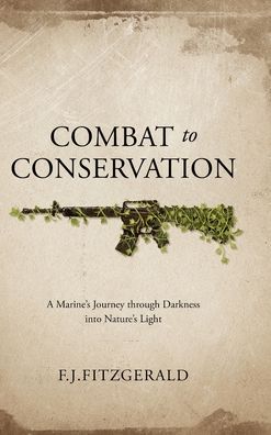 Cover for F J Fitzgerald · Combat to Conservation (Hardcover Book) (2022)