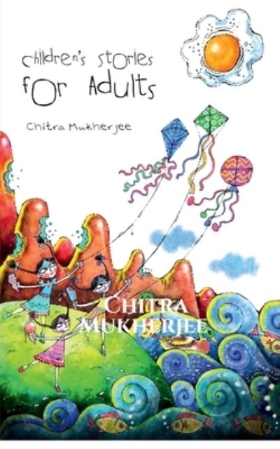 Cover for Chitra Mukherjee · Children's Stories for Adults (Book) (2020)