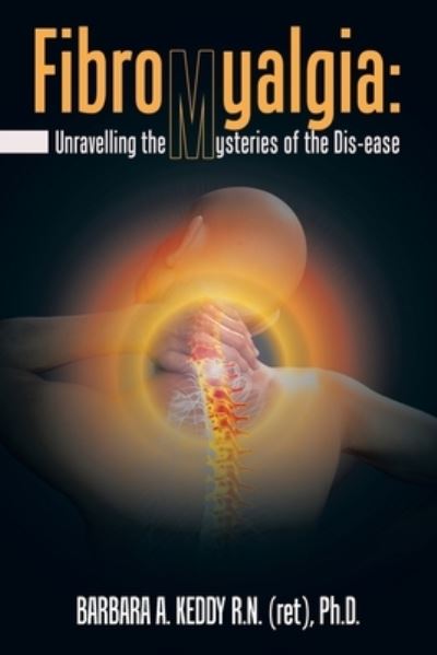 Fibromyalgia - Barbara A. Keddy - Books - iUniverse, Incorporated - 9781663242396 - July 19, 2022